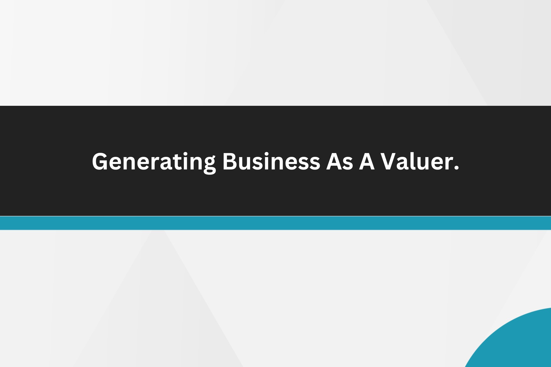 Generating Business as a Valuer.